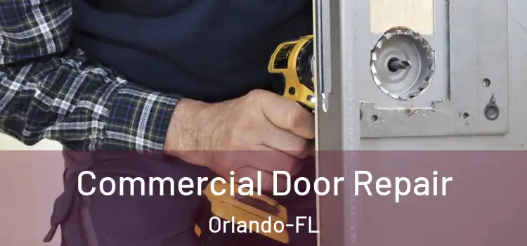 Commercial Door Repair Orlando-FL