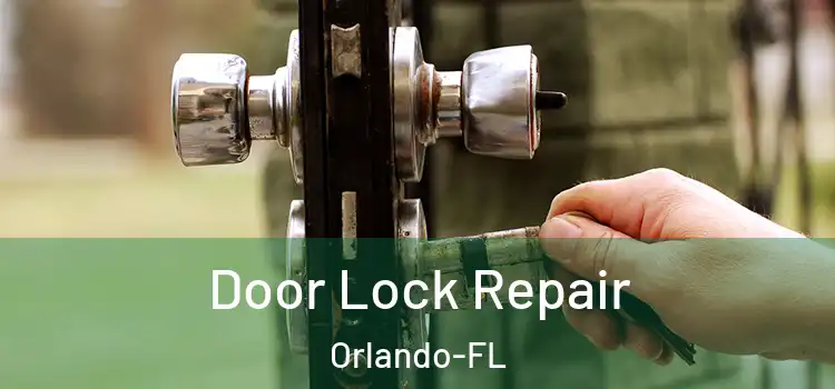 Door Lock Repair Orlando-FL