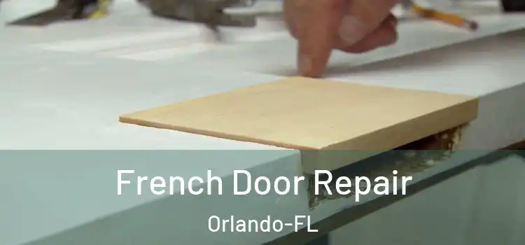French Door Repair Orlando-FL