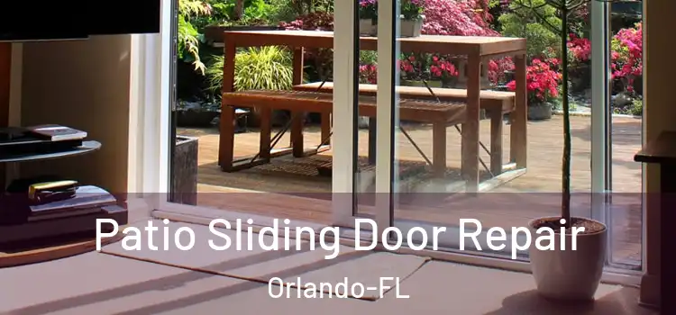 Patio Sliding Door Repair Orlando-FL