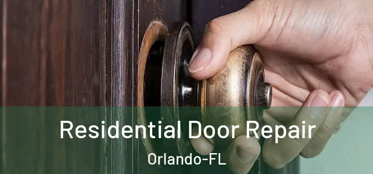 Residential Door Repair Orlando-FL