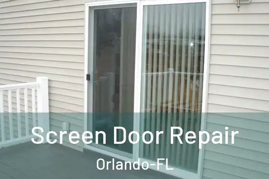 Screen Door Repair Orlando-FL