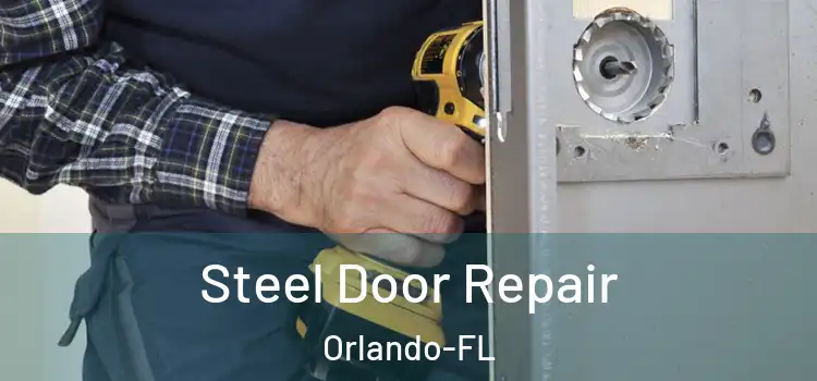 Steel Door Repair Orlando-FL